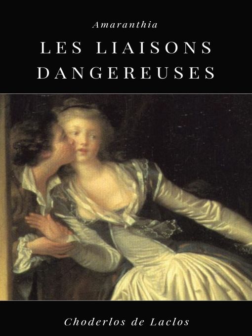 Title details for Les Liaisons Dangereuses by Choderlos de Laclos - Available